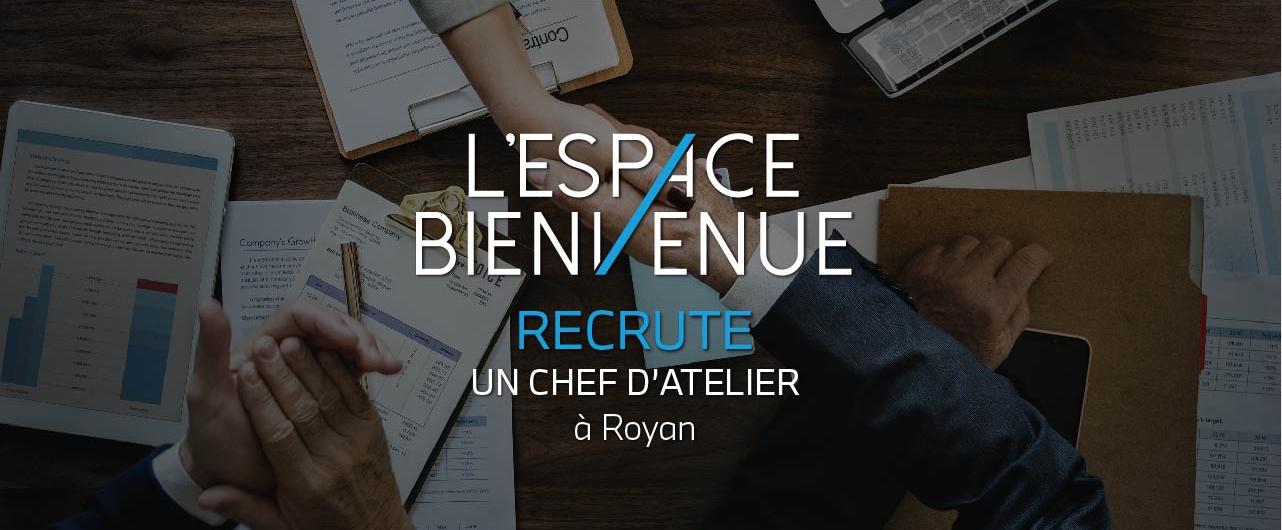 Recrutement chef atelier Royan